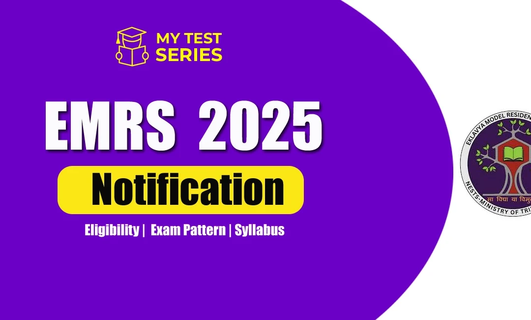 EMRS 2025 Notification: 7267 Vacancies, Eligibility, Exam Pattern, Syllabus & How to Prepare | Mytestseries.in