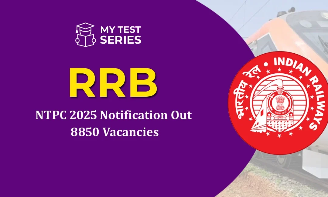 RRB NTPC 2025 Notification Out: 8850 Vacancies, Apply Online Dates, Eligibility & Syllabus | Mytestseries.in