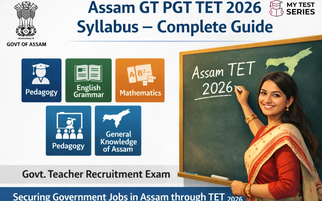 Assam GT PGT TET 2026 Syllabus : Complete Topic-Wise Breakdown for TCR 2.0 Exam