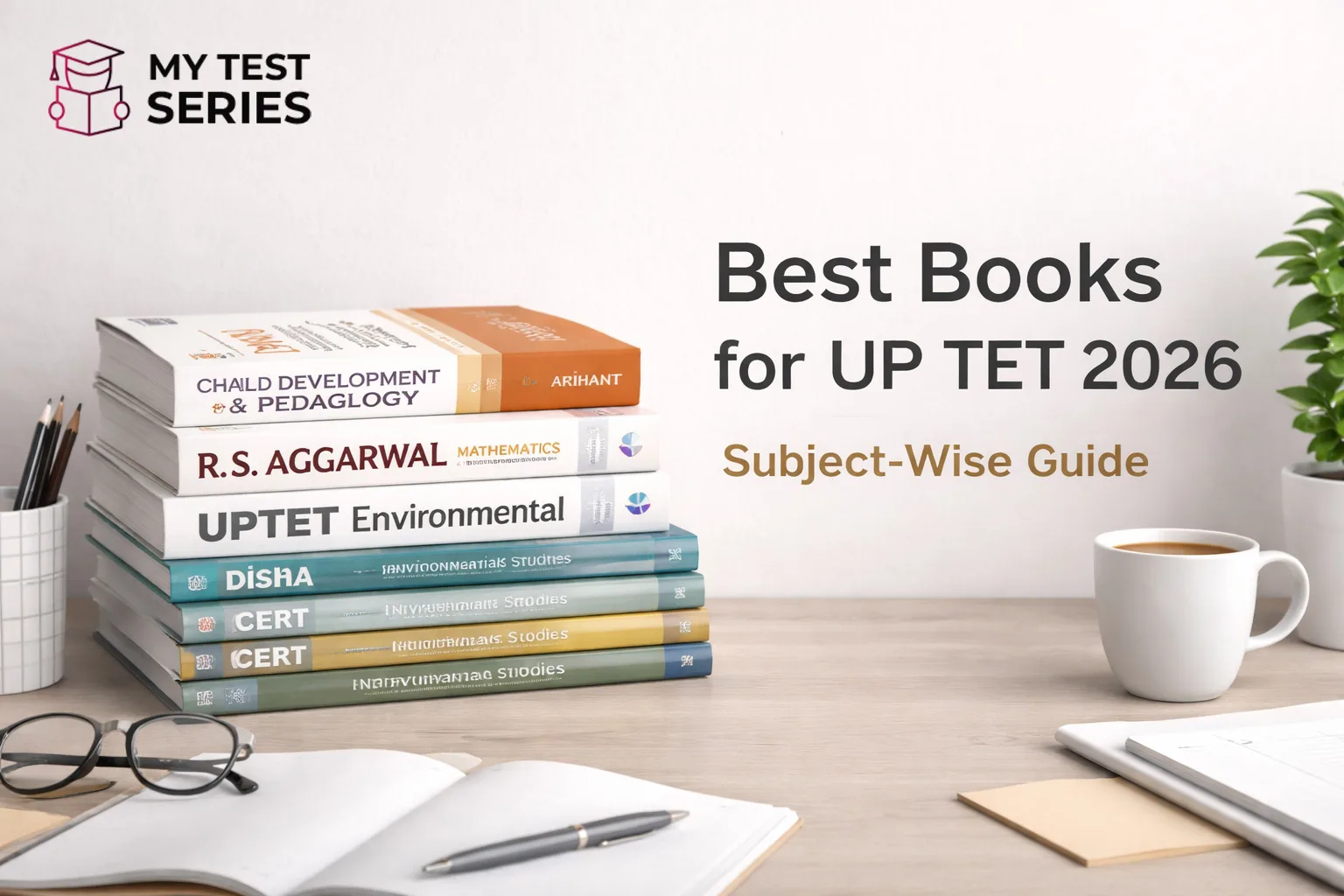 UP TET 2026 best books stack — Arihant, Disha, R.S. Aggarwal and NCERT for TET preparation