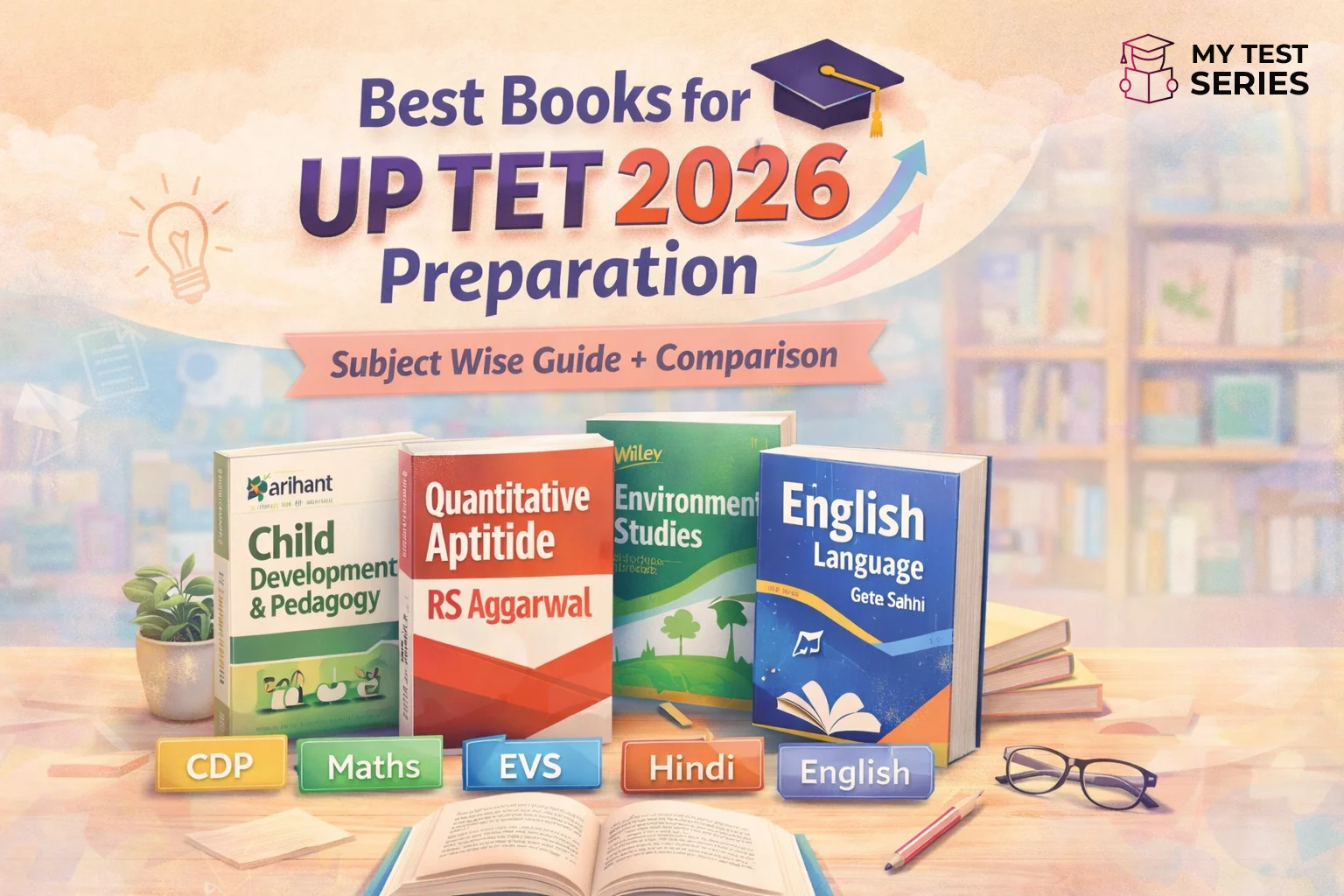 Best Books for UPTET 2026 Preparation Subject Wise Guide Best books for UPTET 2026 preparation including Arihant, RS Aggarwal, Pearson, and Wiley subject wise study materials