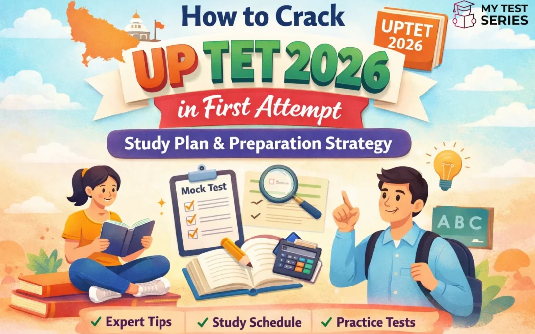UP TET 2026 study plan and preparation strategy to crack UPTET exam in first attempt