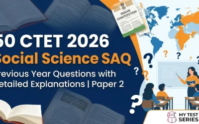 50 CTET Social Science SAQ with Detailed Explanations – Paper 2 Previous Year Questions