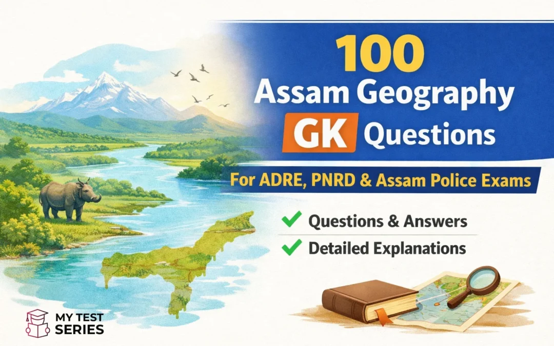 Assam geography MCQ questions and answers for ADRE PNRD and Assam Police exams