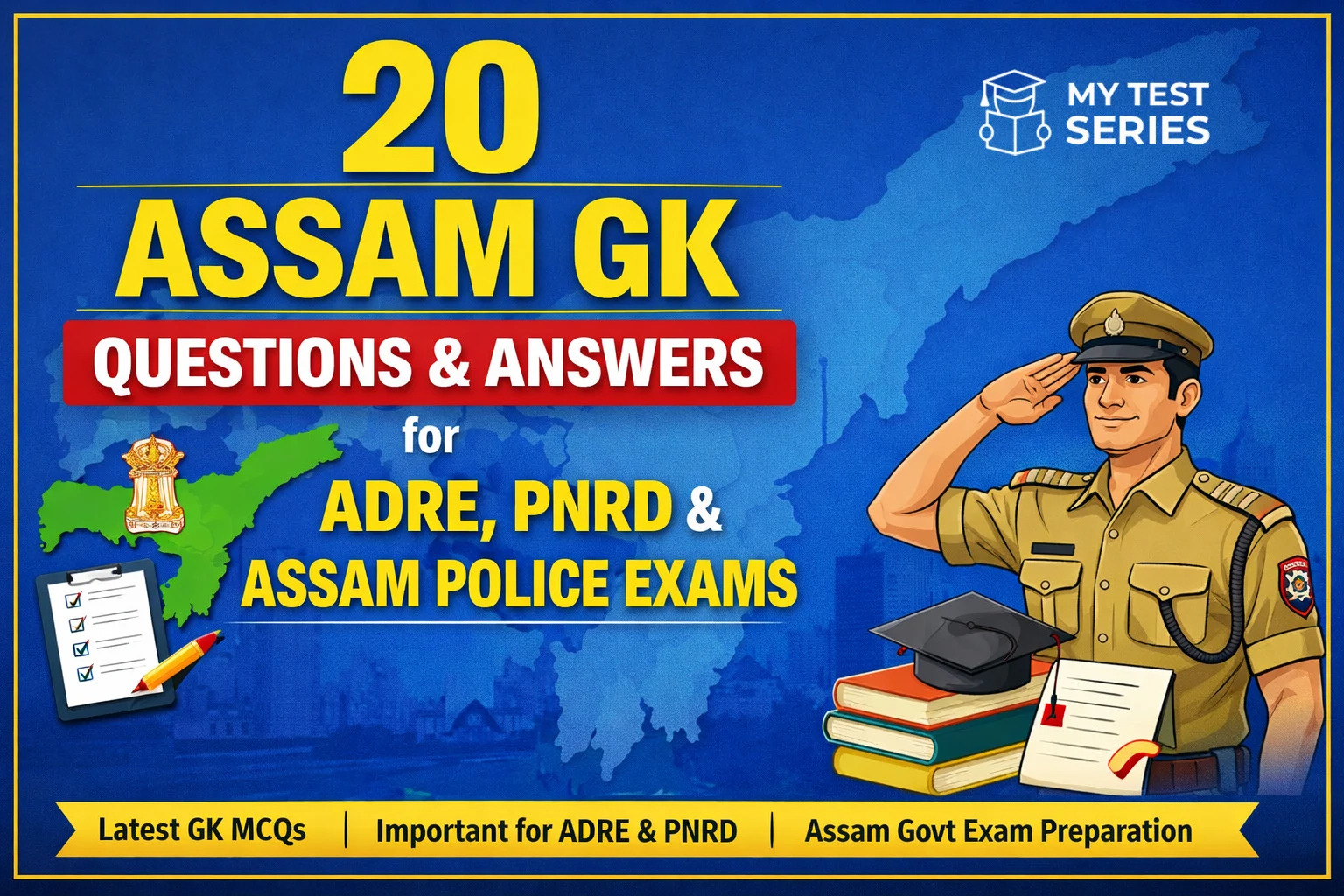 Assam GK questions and answers for ADRE PNRD and Assam Police exams preparation