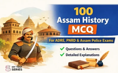 100 Assam History MCQ for ADRE, PNRD & Assam Police Exams