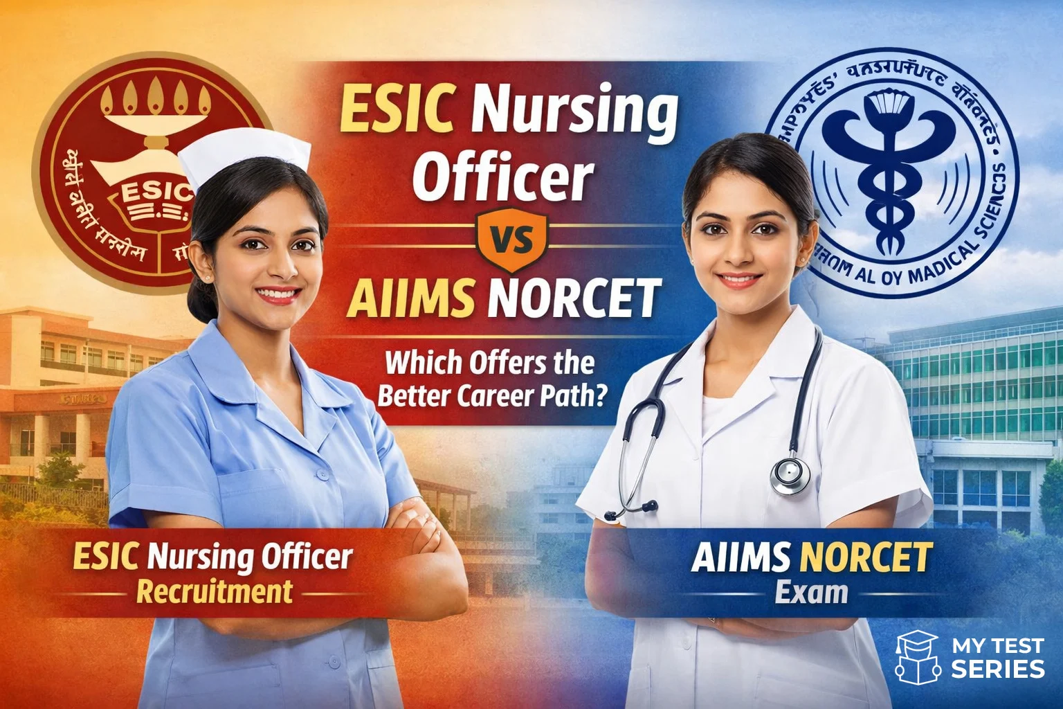 ESIC Nursing Officer vs AIIMS NORCET comparison showing salary, job profile, career growth and benefits for government nursing jobs in India