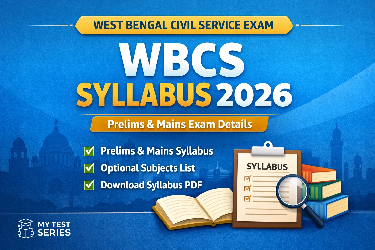 WBCS Syllabus 2026 – Complete WBPSC Prelims and Mains Syllabus WBCS Syllabus 2026 complete WBPSC prelims and mains syllabus with optional subjects and syllabus PDF