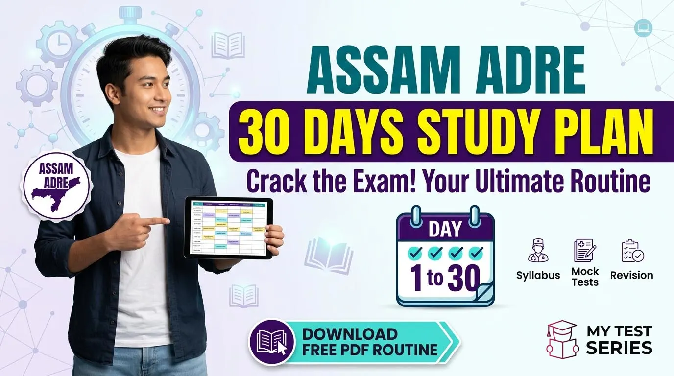A 30-day comprehensive study plan and daily routine for Assam Direct Recruitment Examination (ADRE) by MyTestSeries