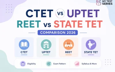 CTET vs UPTET vs REET vs State TET 2026 – Complete Comparison Guide | MyTestSeries