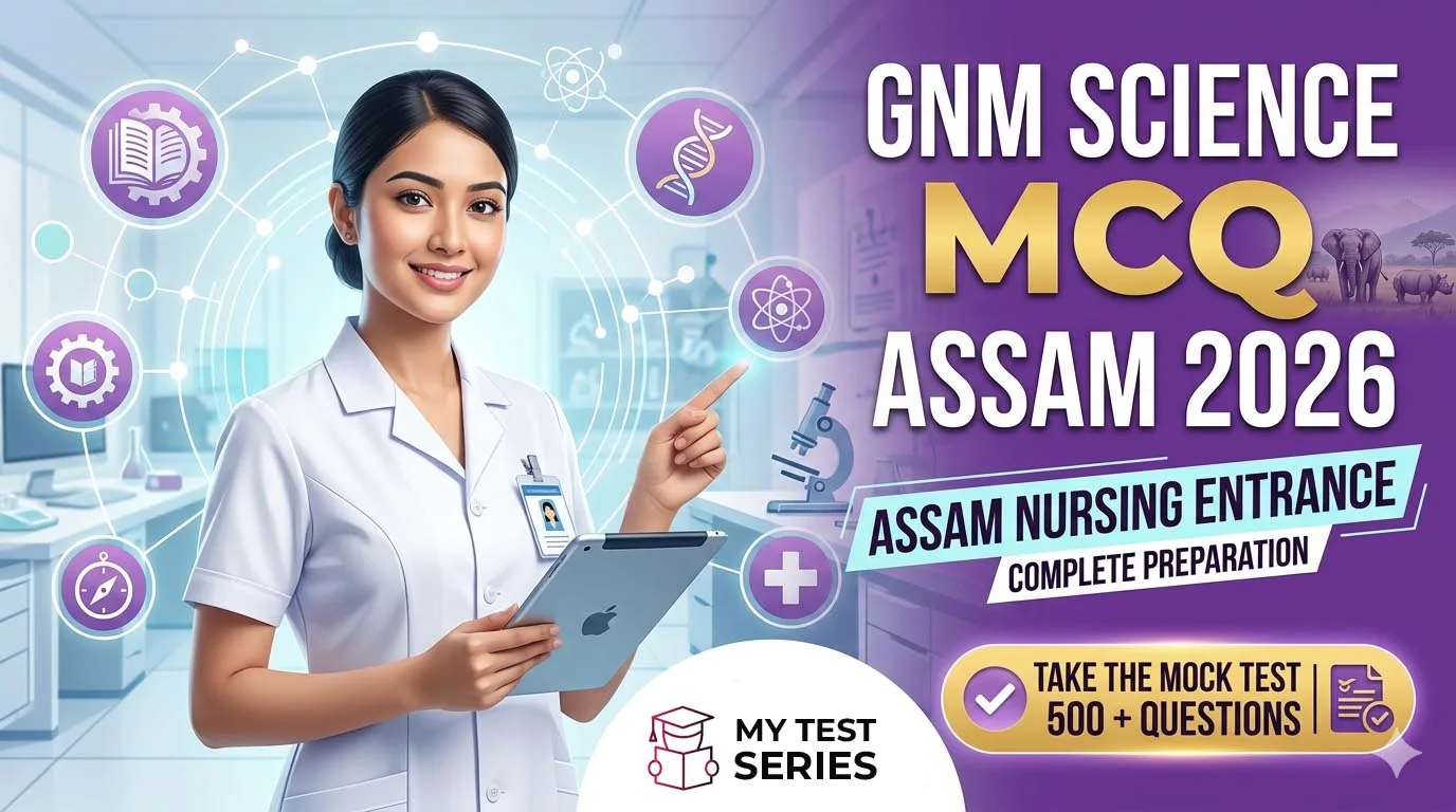 GNM Science MCQ Assam – 2026 Entrance Practice Set Comprehensive General Science MCQs for SSUHS GNM Nursing Entrance Exam 2026 in Assam by MyTestSeries