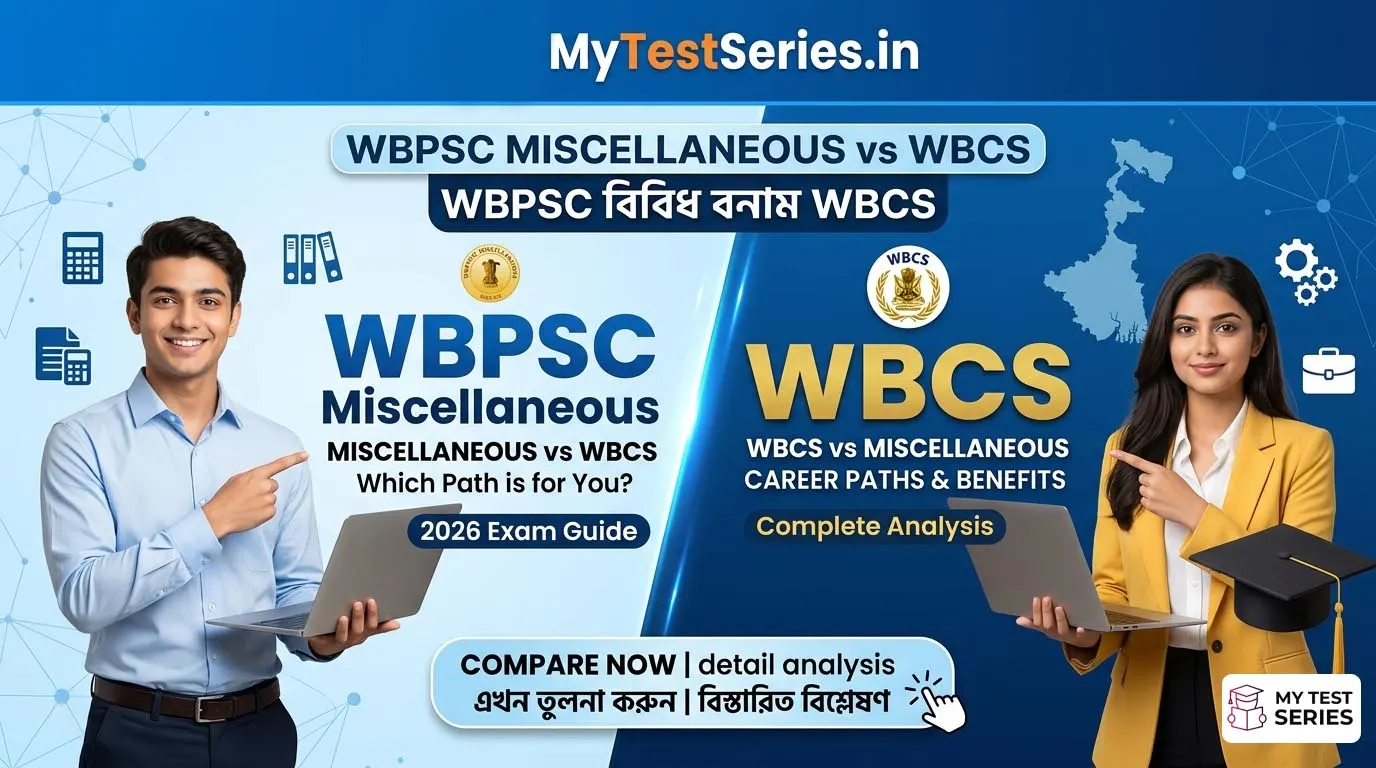 Comprehensive comparison between WBPSC Miscellaneous and WBCS 2026 exam syllabus, salary, and career growth by MyTestSeries