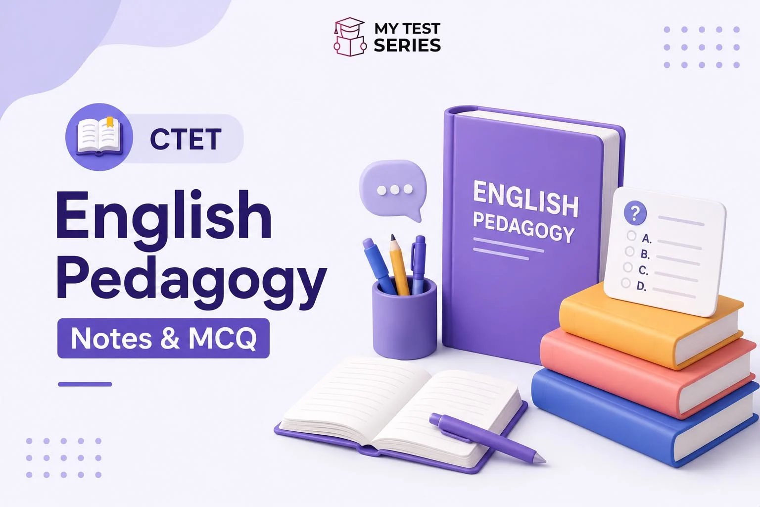 CTET English Pedagogy Notes and MCQ 2026 – Complete Study Guide by MyTestSeries