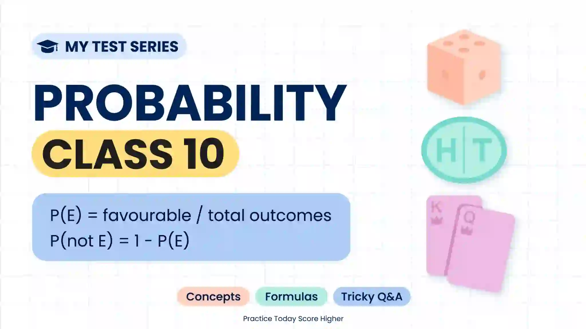 Probability Class 10 – Concepts, Formulas & Tricky Q&A | My Test Series Probability Class 10 Concepts Formulas Tricky Questions - Dice Coin Cards Examples