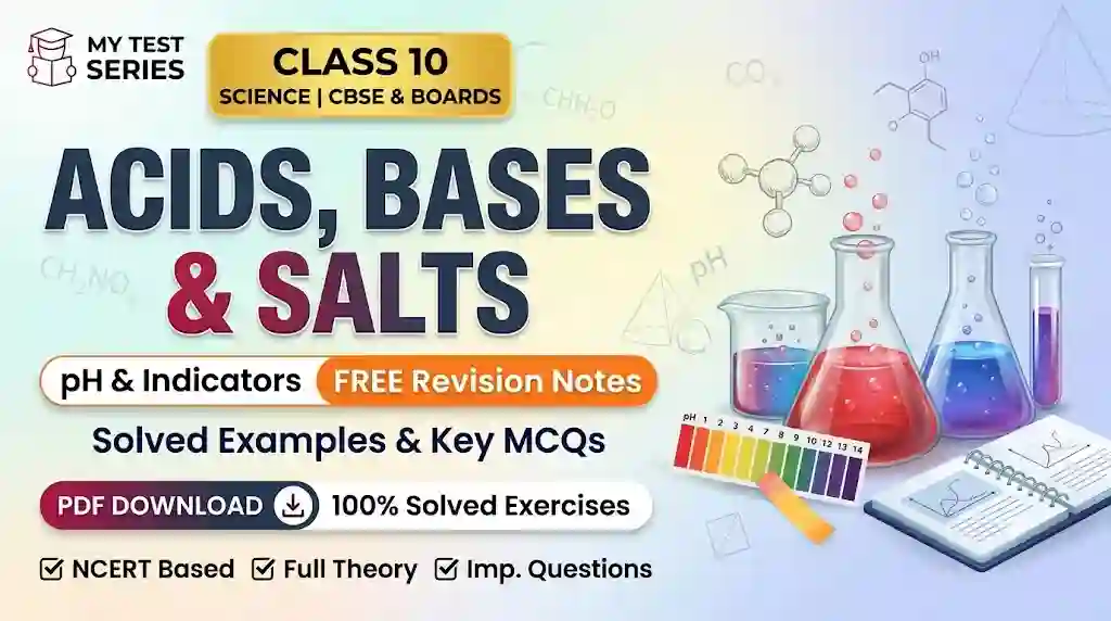 Class 10 Science Chapter 2 – Acids, Bases, & Salts Master Study Notes & MCQ – MyTestSeries Acids Bases and Salts Class 10 Study Notes, pH & Indicators, and Solved Examples - MyTestSeries.in