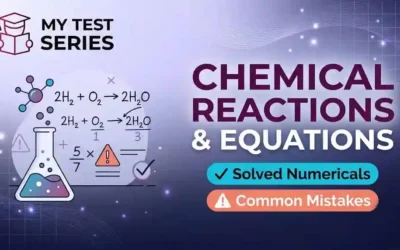 Chemical Reactions and Equations — Solved Numerical & Common Mistakes | Class 10