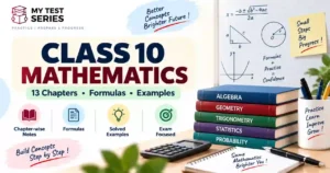 Class 10 Mathematics Complete Guide – all 13 chapters, formulas and solved examples
