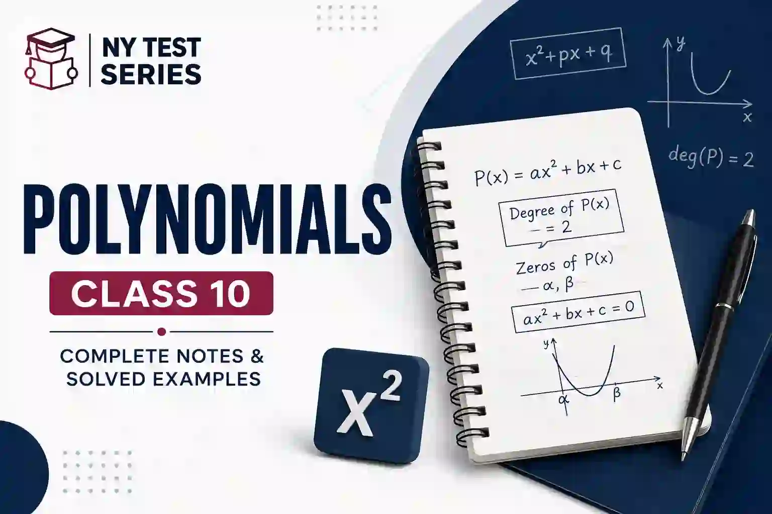 Polynomials Class 10 – Complete Notes & Solved Examples Polynomials Class 10 complete notes and solved examples