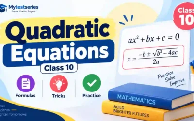Quadratic Equations Class 10: Formulas, Tricks & Practice