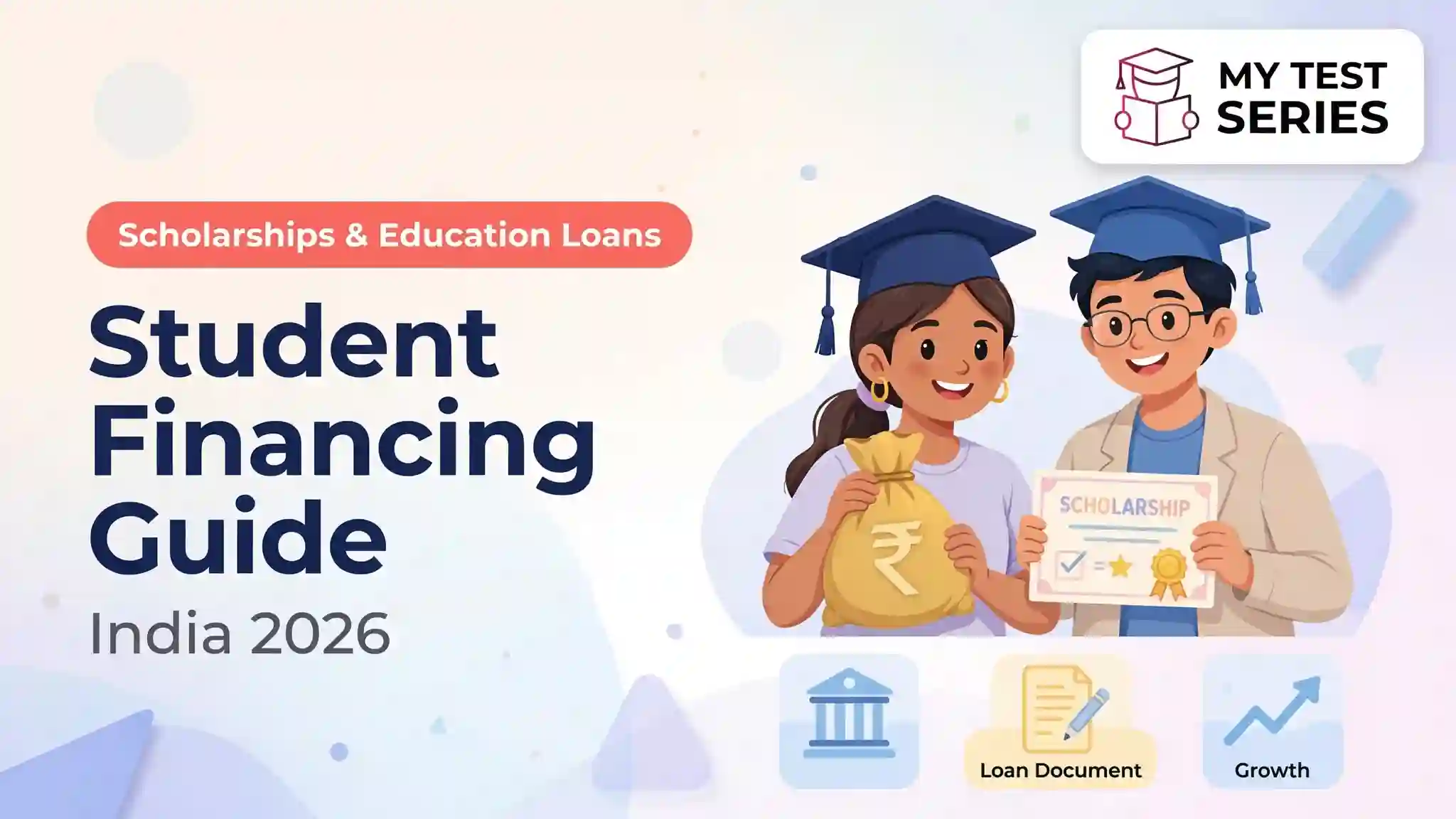 Student Financing Guide India 2026 - Scholarships and Education Loans explained with rupee bag and scholarship certificate