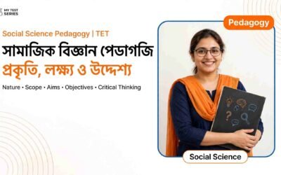 Social Science Pedagogy in Bengali: Nature, Aims & Objectives